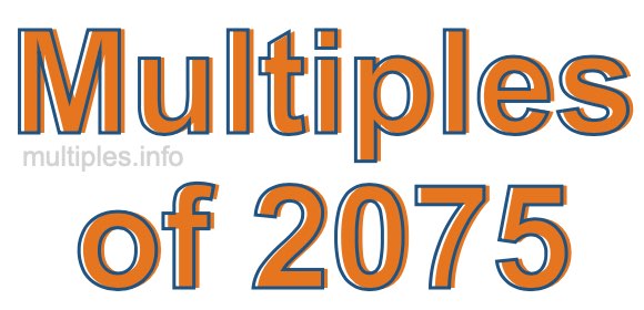 Multiples of 2075 Multiples of 2075