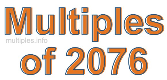 Multiples of 2076 Multiples of 2076