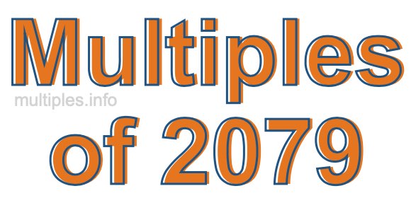 Multiples of 2079 Multiples of 2079