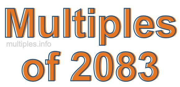 Multiples of 2083 Multiples of 2083