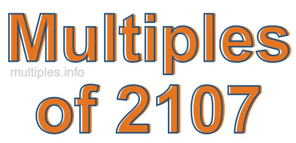 Multiples of 2107 Multiples of 2107