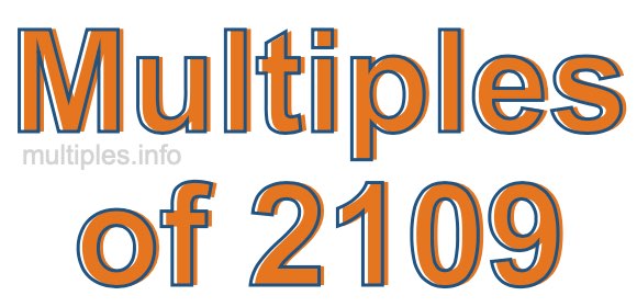 Multiples of 2109 Multiples of 2109
