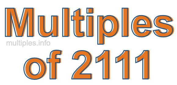 Multiples of 2111 Multiples of 2111
