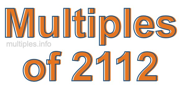 Multiples of 2112 Multiples of 2112