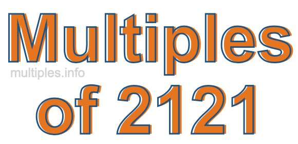 Multiples of 2121 Multiples of 2121