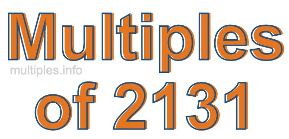 Multiples of 2131 Multiples of 2131