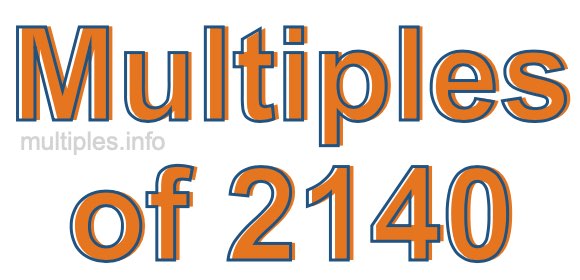 Multiples of 2140 Multiples of 2140