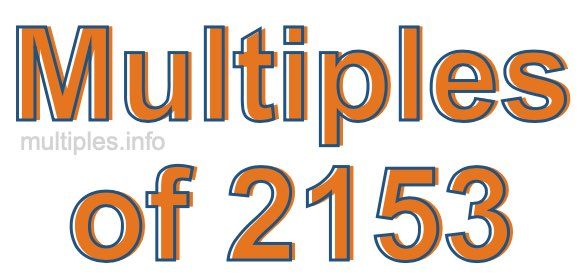 Multiples of 2153