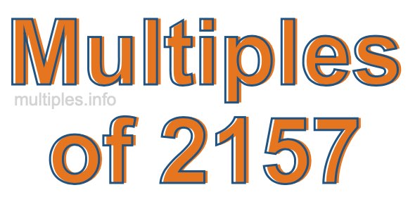 Multiples of 2157 Multiples of 2157