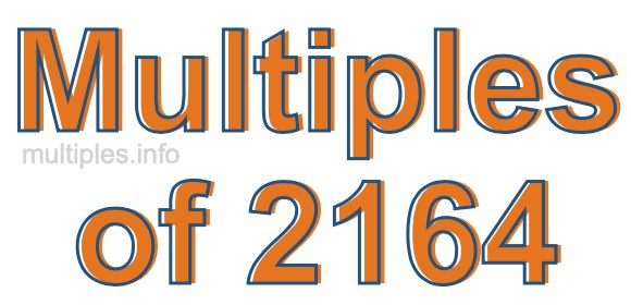 Multiples of 2164 Multiples of 2164