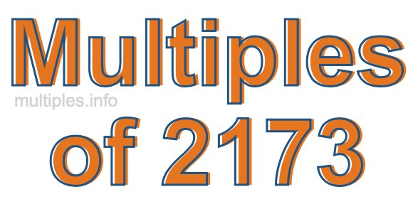 Multiples of 2173