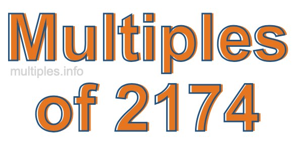 Multiples of 2174 Multiples of 2174