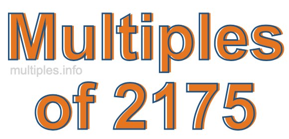 Multiples of 2175 Multiples of 2175