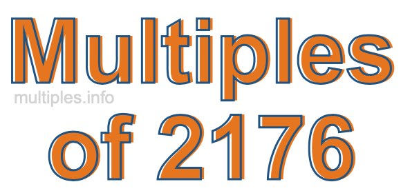 Multiples of 2176 Multiples of 2176