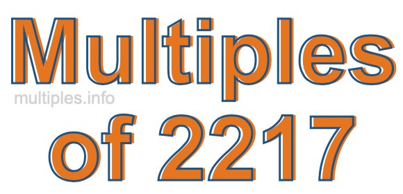 Multiples of 2217 Multiples of 2217