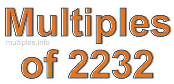 Multiples of 2232 Multiples of 2232
