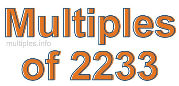 Multiples of 2233
