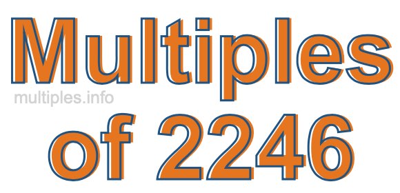Multiples of 2246
