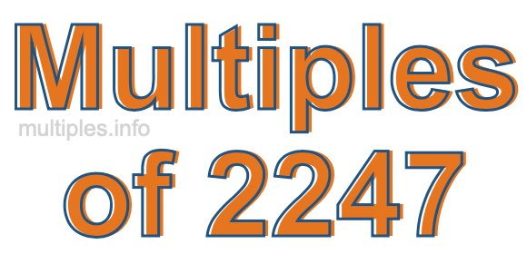 Multiples of 2247