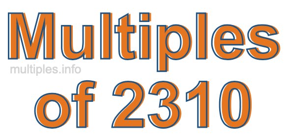 Multiples of 2310 Multiples of 2310