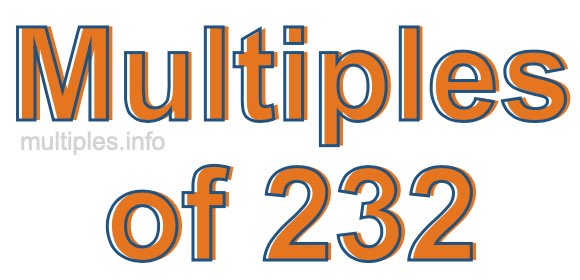 Multiples of 232