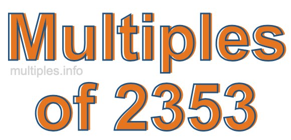 Multiples of 2353 Multiples of 2353