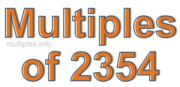Multiples of 2354 Multiples of 2354
