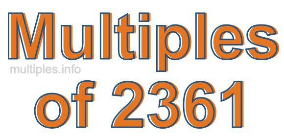 Multiples of 2361 Multiples of 2361