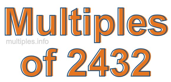 Multiples of 2432