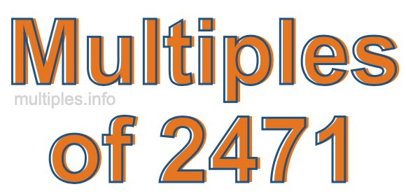 Multiples of 2471