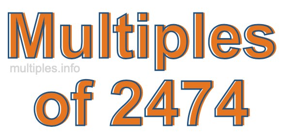 Multiples of 2474