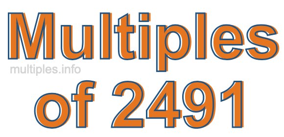 Multiples of 2491