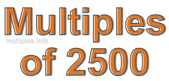 Multiples of 2500