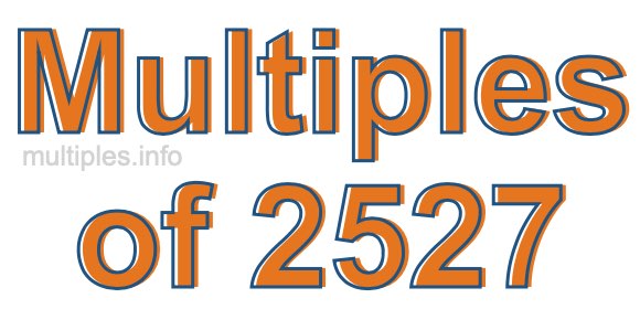 Multiples of 2527