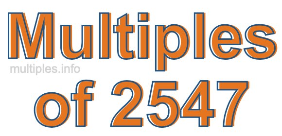 Multiples of 2547