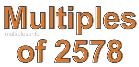 Multiples of 2578