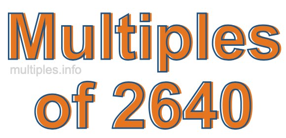 Multiples of 2640 Multiples of 2640