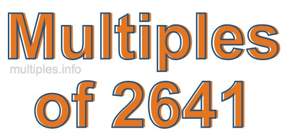 Multiples of 2641 Multiples of 2641