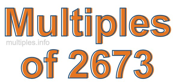 Multiples of 2673
