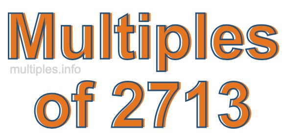 Multiples of 2713
