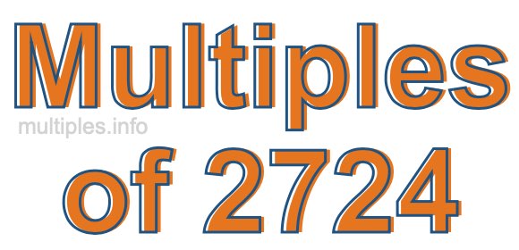 Multiples of 2724 Multiples of 2724
