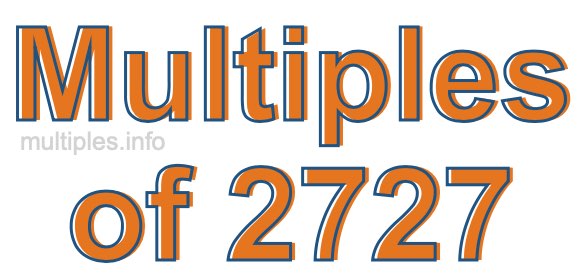Multiples of 2727 Multiples of 2727