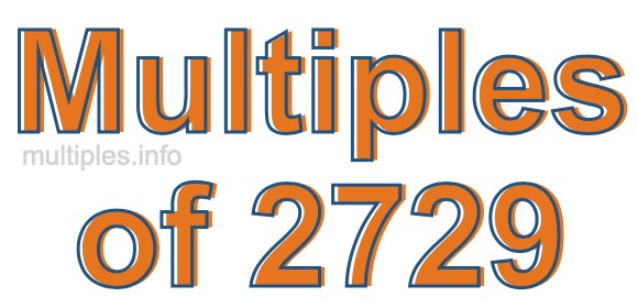 Multiples of 2729 Multiples of 2729