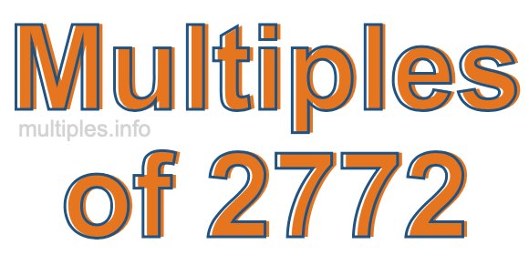 Multiples of 2772 Multiples of 2772