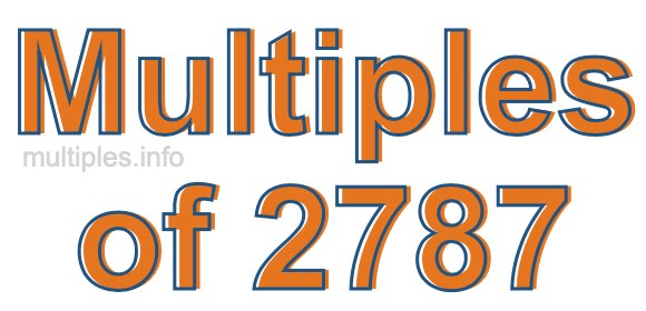 Multiples of 2787 Multiples of 2787