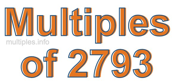 Multiples of 2793 Multiples of 2793