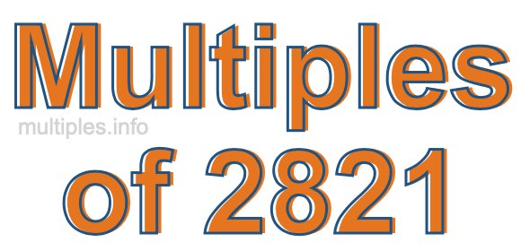 Multiples of 2821