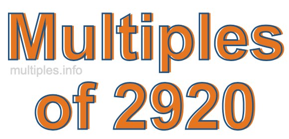 Multiples of 2920