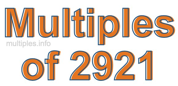 Multiples of 2921