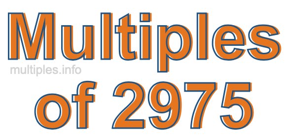 Multiples of 2975 Multiples of 2975